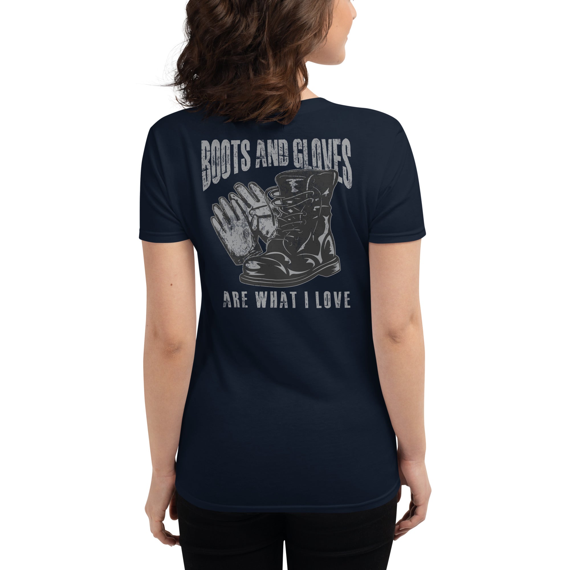 Boots and Gloves are what I Love I Women's short sleeve t-shirt