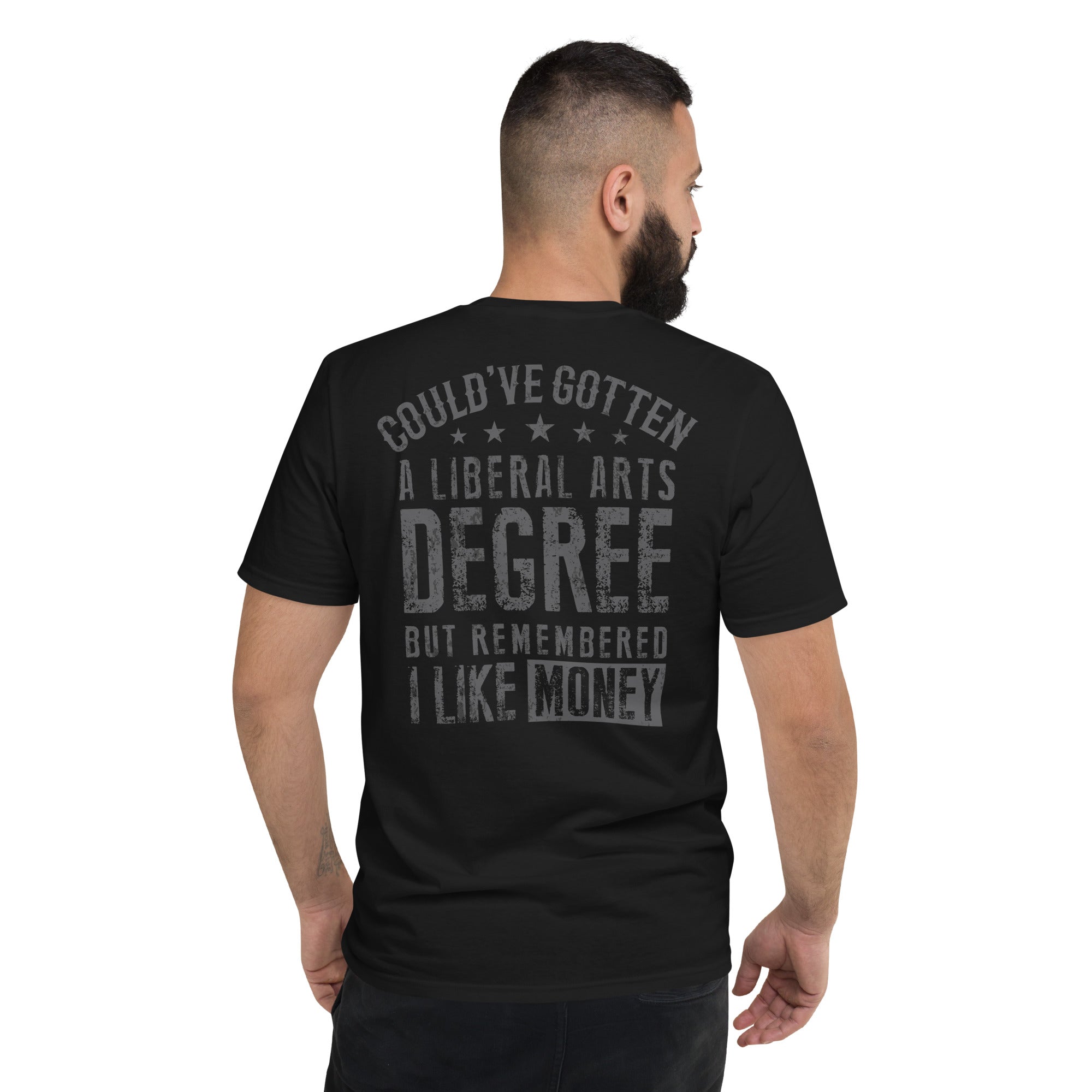 Could’ve gotten a Liberal Arts degree but remembered  I  Short-Sleeve T-Shirt