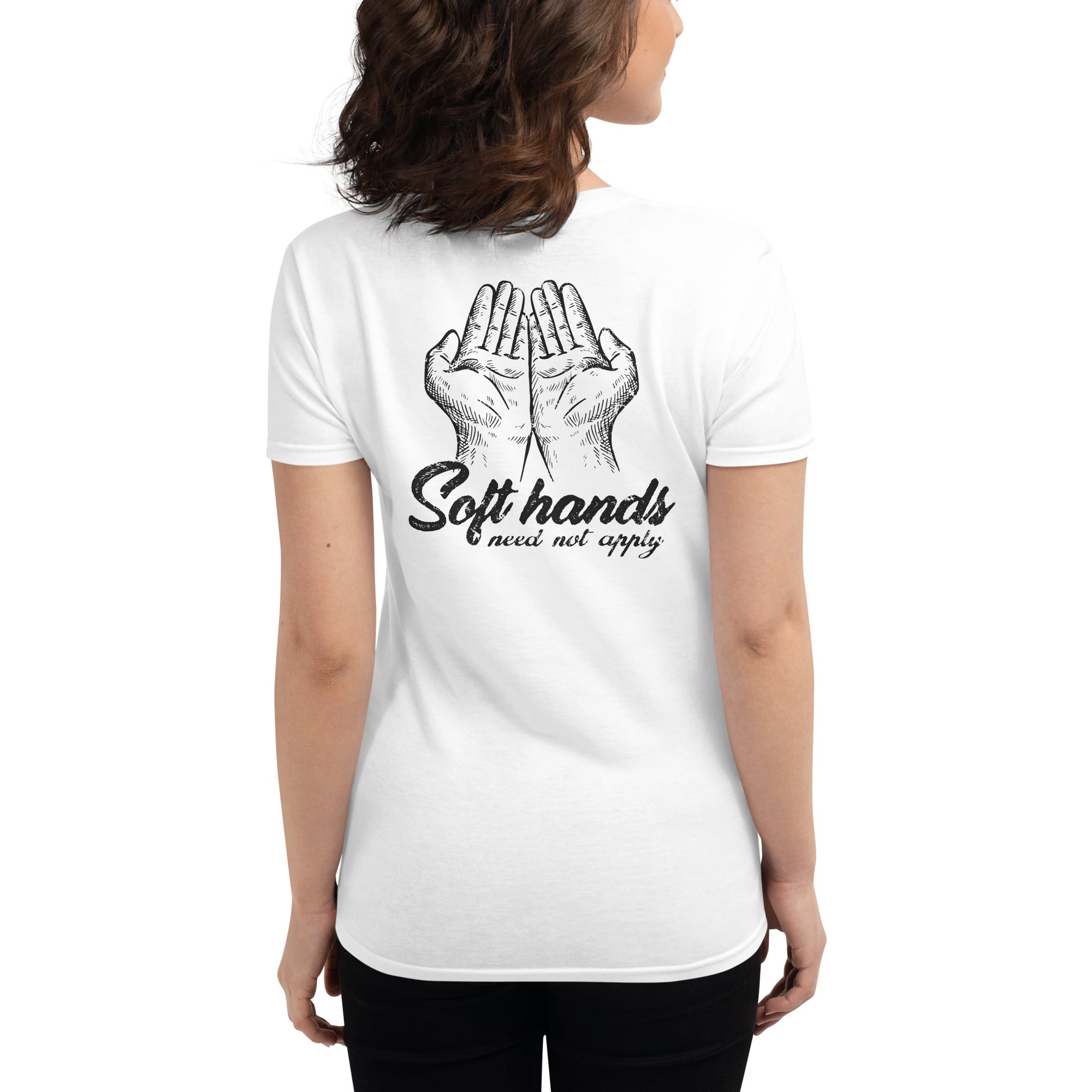 Soft hands need not apply  I  Women's short sleeve t-shirt
